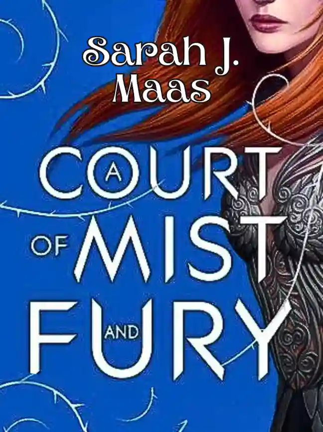 A Court of Mist and Fury by Sarah J. Maas